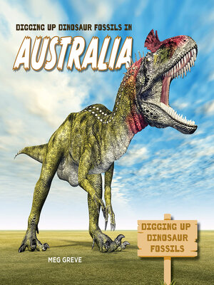cover image of Digging Up Dinosaur Fossils in Australia